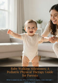 Baby Walking Milestones: A pediatric physical therapy Guide for parents
