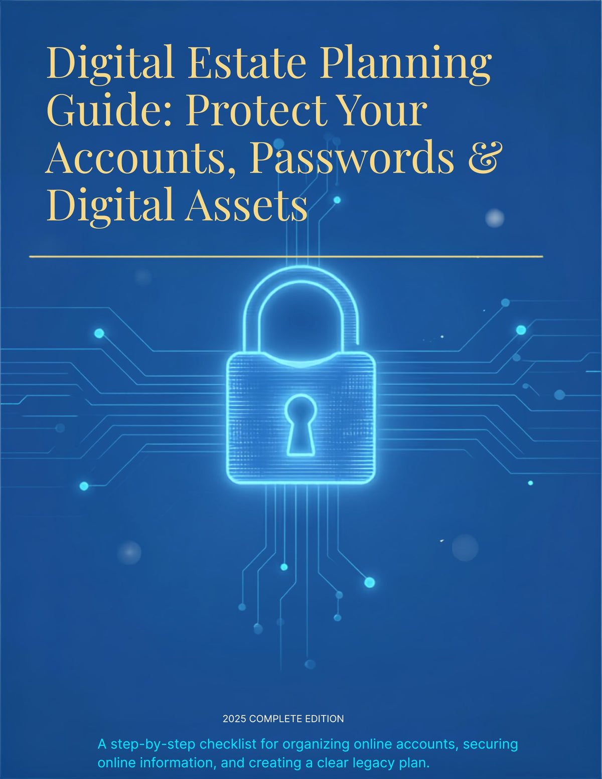 Digital Estate Planning Guide: Protect Your Accounts, Passwords & Digital Assets