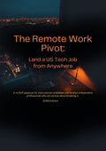 The Remote Work Pivot: Land a US Tech Job from Anywhere — A no-fluff playbook for international candidates and location-independent professionals who are serious about breaking in.