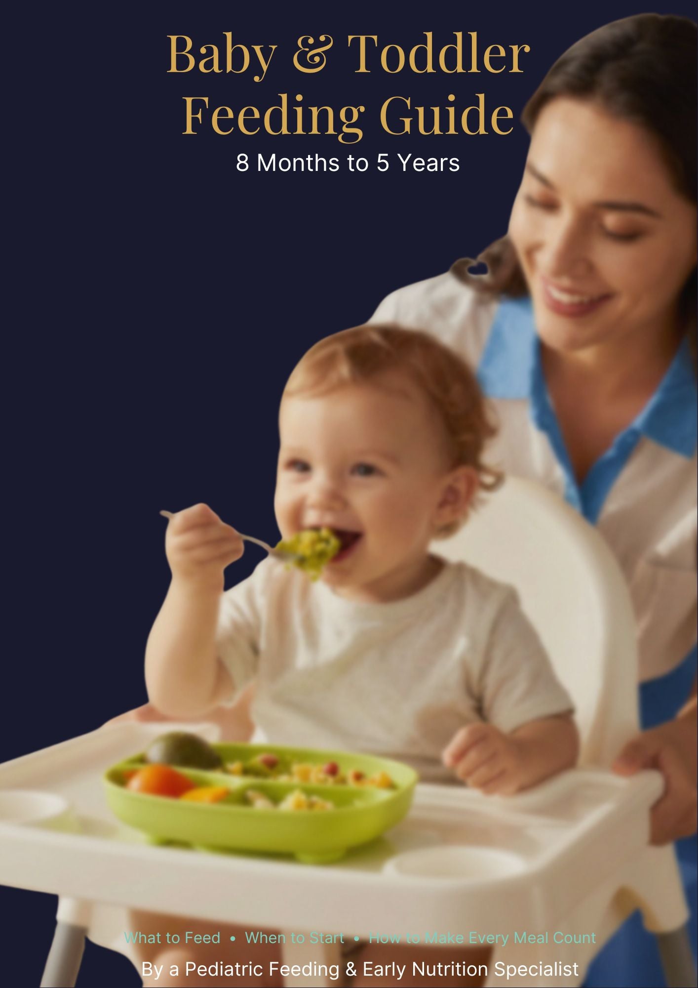 Baby & Toddler Feeding Guide, 8 Months to 5 Years
